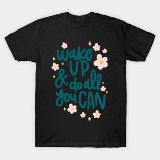 wake up and do all you can T-Shirt